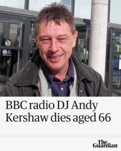 Andy Kershaw Death, Obituary